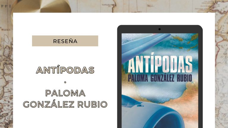 Lee más sobre el artículo «Antípodas» de Paloma González Rubio